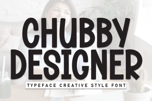 Chubby Designer: A Handwritten Display Font for Whimsical Projects