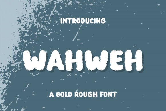 Wahweh: A Bold Rough Font for Impact