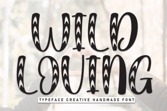Wild Loving: Embracing the Whimsical Charm of Handwritten Display Typography